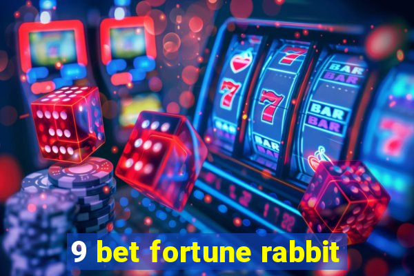 9 bet fortune rabbit